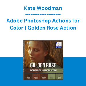 Kate Woodman - Adobe Photoshop Actions for Color | Golden Rose Action
