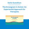 Katie Gustafson - The Enneagram in Action: An Experiential Approach for Therapists