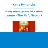 Katie Hendricks - Body Intelligence in Action course - The Shift Network