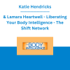 Katie Hendricks & Lamara Heartwell - Liberating Your Body Intelligence - The Shift Network