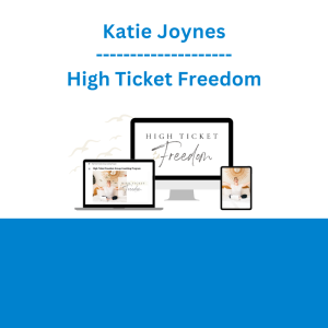 Katie Joynes - High Ticket Freedom