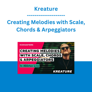 Kreature - Creating Melodies with Scale, Chords & Arpeggiators