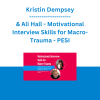 Kristin Dempsey & Ali Hall - Motivational Interview Skills for Macro-Trauma: Help Clients Overcome the Impact of Collective, Racial & Systemic Trauma - PESI