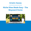 Kristin Hanes - Niche Sites Made Easy - The Wayward Home
