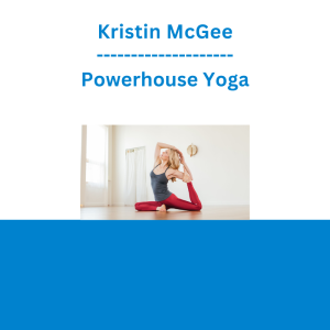 Kristin McGee - Powerhouse Yoga