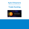 Kyle Chisanore - Trade Hunting