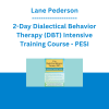 Lane Pederson - 2-Day Dialectical Behavior Therapy (DBT) Intensive Training Course - PESI