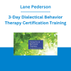 Lane Pederson - 3-Day Dialectical Behavior Therapy Certification Training