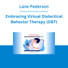 Lane Pederson - Embracing Virtual Dialectical Behavior Therapy (DBT)