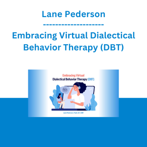 Lane Pederson - Embracing Virtual Dialectical Behavior Therapy (DBT)