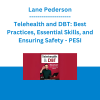 Lane Pederson - Telehealth and DBT: Best Practices, Essential Skills, and Ensuring Safety - PESI
