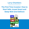 Larry Chambers - The First Time Investor: How to Start Safe, Invest Smart and Sleep Well (2nd Edition)