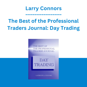 Larry Connors - The Best of the Professional Traders Journal: Day Trading