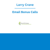 Larry Crane - Email Bonus Calls