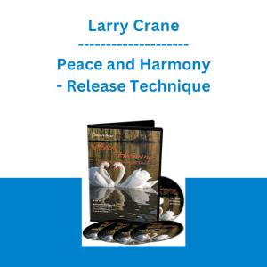 Larry Crane - Peace and Harmony - Release Technique