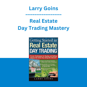 Larry Goins - Real Estate Day Trading Mastery