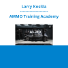 Larry Kosilla - AMMO Training Academy