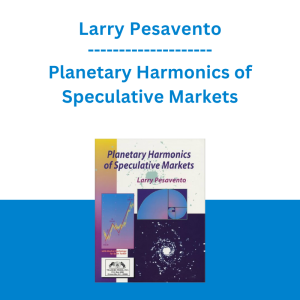 Larry Pesavento - Planetary Harmonics of Speculative Markets