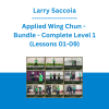 Larry Saccoia - Applied Wing Chun - Bundle - Complete Level 1 (Lessons 01-09)