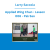 Larry Saccoia - Applied Wing Chun - Lesson 006 - Pak Sao