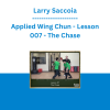 Larry Saccoia - Applied Wing Chun - Lesson 007 - The Chase