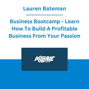 Lauren Bateman - Business Bootcamp - Learn How To Build A Profitable Business From Your Passion