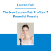 Lauren Fair - The New Lauren Fair Profiles: 7 Powerful Presets