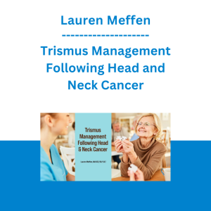 Lauren Meffen - Trismus Management Following Head and Neck Cancer
