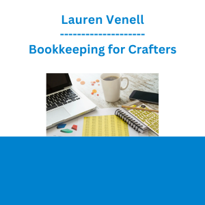 Lauren Venell - Bookkeeping for Crafters
