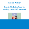 Lauren Walker - Energy Medicine Yoga for Healing - The Shift Network