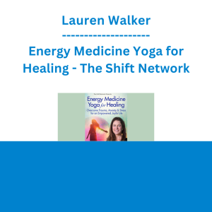 Lauren Walker - Energy Medicine Yoga for Healing - The Shift Network