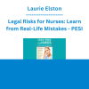 Laurie Elston - Legal Risks for Nurses: Learn from Real-Life Mistakes - PESI
