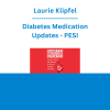 Laurie Klipfel - Diabetes Medication Updates: Current Standards and Guidelines for Oral and Injectable Prescribing - PESI