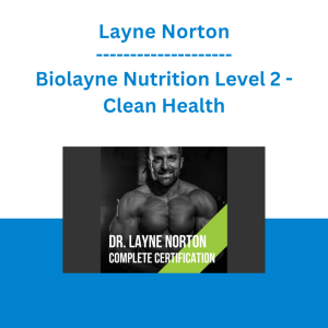 Layne Norton - Biolayne Nutrition Level 2 - Clean Health