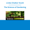 Linda Chalker-Scott - The Science of Gardening