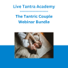 Live Tantra Academy - The Tantric Couple Webinar Bundle