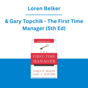 Loren Belker & Gary Topchik - The First Time Manager (5th Ed)
