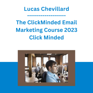 Lucas Chevillard - The ClickMinded Email Marketing Course 2023 - Click Minded