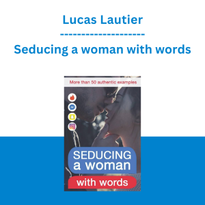 Lucas Lautier - Seducing a woman with words