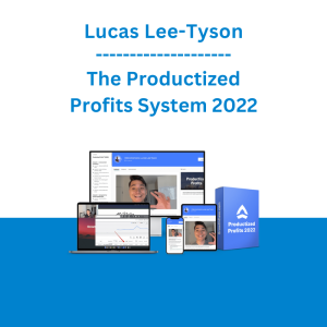 Lucas Lee-Tyson - The Productized Profits System 2022