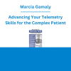Marcia Gamaly - Advancing Your Telemetry Skills for the Complex Patient