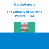 Marcia Gamaly - The Critically Ill Bariatric Patient - PESI