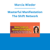 Marcia Wieder - Masterful Manifestation - The Shift Network