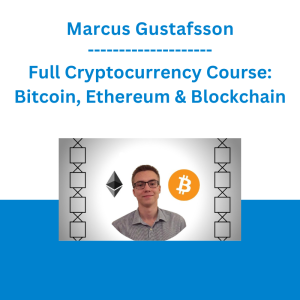Marcus Gustafsson - Full Cryptocurrency Course: Bitcoin, Ethereum & Blockchain