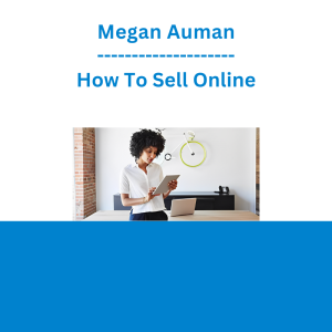Megan Auman - How To Sell Online