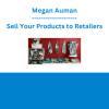 Megan Auman - Sell Your Products to Retailers