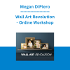 Megan DiPiero - Wall Art Revolution - Online Workshop