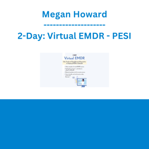 Megan Howard - 2-Day: Virtual EMDR: Safe, Simple and Straightforward Approaches to Adapting EMDR to Telehealth - PESI