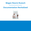 Megan Reavis Nuesch - Documentation Revitalized: Maximize Reimbursement with Tips for Skilled Therapy, Daily Notes, and Defensible Documentation