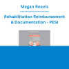 Megan Reavis - Rehabilitation Reimbursement & Documentation: Solutions to Avoid Costly Denials, Prove Medical Necessity & Protect YOUR Time - PESI